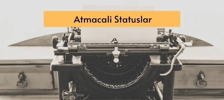 Atmacali Statuslar