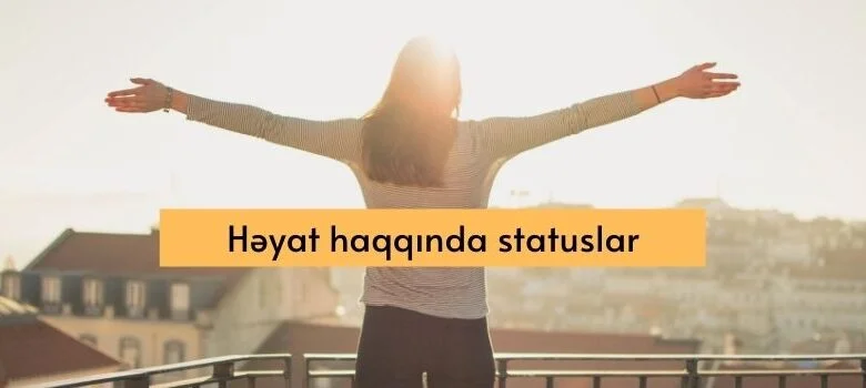 Heyat haqqinda statuslar