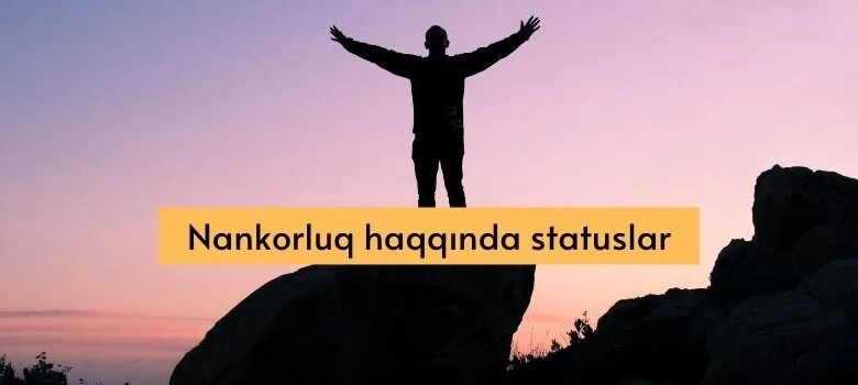 Nankorluq haqqinda statuslar