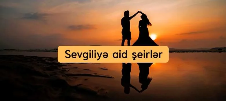 Sevgiliyə aid şeirlər