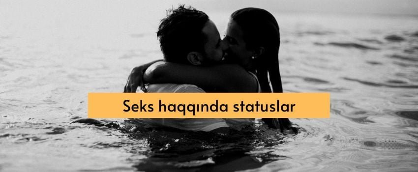 Seks haqqinda statuslar