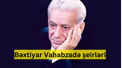 Bextiyar Vahabzadenin seirleri